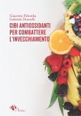 Cibi antiossidanti per combattere l'invecchiamento Cibi antiossidanti per combattere l'invecchiamento