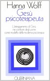Gesù psicoterapeuta. L'atteggiamento di Gesù nei confronti degli uomini come modello della moderna psicoterapia Gesù psicoterapeuta. L'atteggiamento di Gesù nei confronti degli uomini come modello della moderna psicoterapia