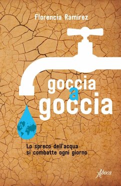 Cover Goccia a goccia. Lo spreco dell'acqua si combatte ogni giorno