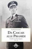 Da Cascais alle piramidi. Umberto II in Egitto 1947-48 Da Cascais alle piramidi. Umberto II in Egitto 1947-48