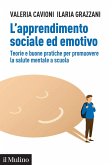 L' apprendimento sociale ed emotivo. Teorie e buone pratiche per promuovere la salute mentale a scuola
