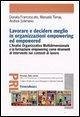 Cover Lavorare e decidere meglio in organizzazioni empowering ed empowered