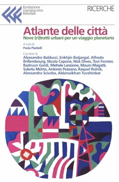Atlante delle città. Dieci ritratti urbani per un viaggio planetario - Balducci, Alessandro; Mehta, Suketu; Rolnik, Raquel