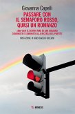 Passare con il semaforo rosso, quasi un romanzo. 1968-1976 Il Centro Mao di San Giuliano. Comuniste e comunisti alla ricerca del partito Passare con il semaforo rosso, quasi un romanzo. 1968-1976 Il Centro Mao di San Giuliano. Comuniste e comunisti alla ricerca del partito