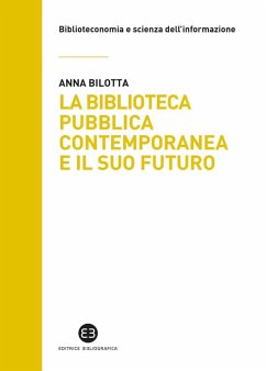 Cover La biblioteca pubblica contemporanea e il suo futuro. Modelli e buone pratiche tra comparazione e valutazione