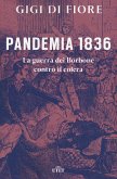 Pandemia 1836. La guerra dei Borbone contro il colera Pandemia 1836. La guerra dei Borbone contro il colera