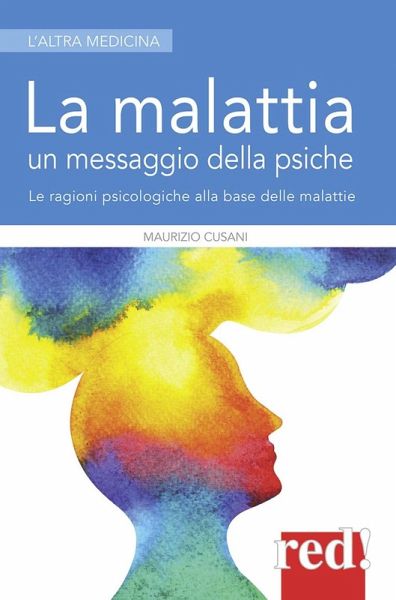 La malattia un messaggio della psiche. Le ragioni psicologiche alla base delle malattie La malattia un messaggio della psiche. Le ragioni psicologiche alla base delle malattie