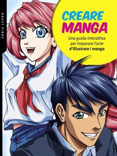 Cover Creare manga. Una guida interattiva per imparare l'arte di illustrare i manga