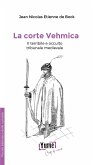 La corte Vehmica. il terribile e occulto tribunale medievale La corte Vehmica. il terribile e occulto tribunale medievale