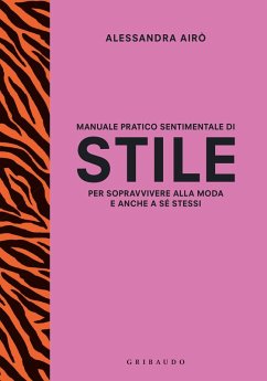 Cover Manuale pratico sentimentale di stile per sopravvivere alla moda e anche a sé stessi