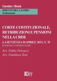 Corte costituzionale, retribuzioni e pensioni nella crisi. La sentenza 30 aprile 2015, n. 70. Ragioni e conseguenze Corte costituzionale, retribuzioni e pensioni nella crisi. La sentenza 30 aprile 2015, n. 70. Ragioni e conseguenze