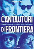 Cantautori di frontiera. Viaggiatori anomali tra musica, parole e spiritualità Cantautori di frontiera. Viaggiatori anomali tra musica, parole e spiritualità
