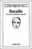 Bataille. Verso una rivoluzione culturale