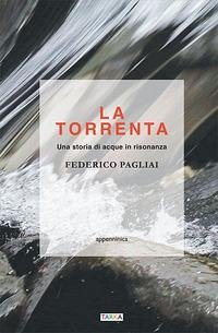 La torrenta. Una storia di acque in risonanza Cover La torrenta. Una storia di acque in risonanza