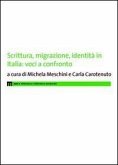 Scrittura, migrazione, identità in Italia: voci a confronto Scrittura, migrazione, identità in Italia: voci a confronto