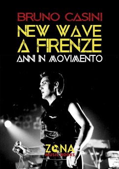 New wave a Firenze. Anni in movimento - Casini, Bruno