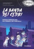 Giochi pericolosi all'ombra dei castelli. La banda dei cedri