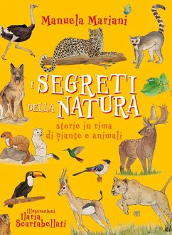 I segreti della natura. Storie in rima di piante e animali. Ediz. ad alta leggibilità - Mariani, Manuela