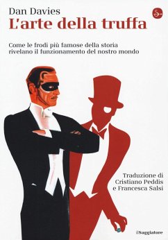 Cover L' arte della truffa. Come le frodi più famose della storia rivelano il funzionamento del nostro mondo