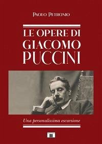 Cover Le opere di Giacomo Puccini. Una personalissima escursione