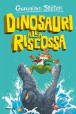 Dinosauri alla riscossa Dinosauri alla riscossa