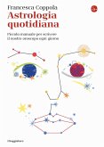 Astrologia quotidiana. Piccolo manuale per scrivere il nostro oroscopo ogni giorno Astrologia quotidiana. Piccolo manuale per scrivere il nostro oroscopo ogni giorno