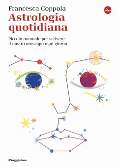 Cover Astrologia quotidiana. Piccolo manuale per scrivere il nostro oroscopo ogni giorno