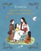 Piccolo catechismo della prima comunione Piccolo catechismo della prima comunione