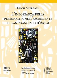 L' importanza della personalità nell'ascendente di san Francesco d'Assisi - Auerbach, Erich; Valagussa, Francesco