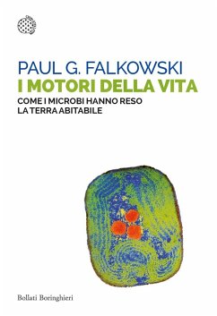 I motori della vita. Come i microbi hanno reso la terra abitabile Cover I motori della vita. Come i microbi hanno reso la terra abitabile