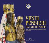 Venti pensieri da antiche poesie. Per la V centenaria incoronazione della Madonna di Oropa 29 agosto 2021 Venti pensieri da antiche poesie. Per la V centenaria incoronazione della Madonna di Oropa 29 agosto 2021