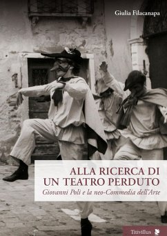 Cover Alla ricerca di un teatro perduto. Giovanni Poli e la neo-Commedia dell'Arte