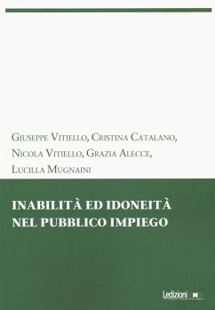 Inabilità ed idoneità nel pubblico impiego - Vitiello, Giuseppe; Catalano, Cristina; Vitiello, Nicola; Alecce, Grazia; Mugnaini, Lucilla