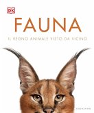 Fauna. Il regno animale visto da vicino