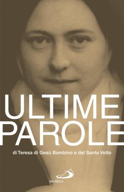 Ultime parole di Teresa di Gesù Bambino e del Santo Volto Cover Ultime parole di Teresa di Gesù Bambino e del Santo Volto