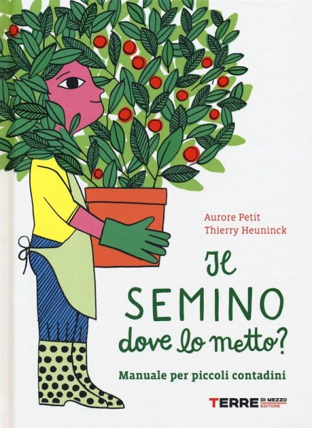 Il semino dove lo metto? Manuale per piccoli contadini Il semino dove lo metto? Manuale per piccoli contadini