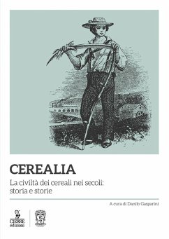 Cover Cerealia. La civiltà dei cereali nei secoli: storia e storie