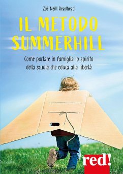 Il metodo Summerhill - Readhead, Zo¿ Neill Il metodo Summerhill - Readhead, Zo¿ Neill