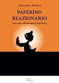Cover Paperino reazionario. Nuove note sull'ideologia di Walt Disney