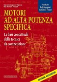 Motori ad alta potenza specifica. Le basi concettuali della tecnica da competizione Motori ad alta potenza specifica. Le basi concettuali della tecnica da competizione