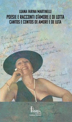 Poesie e racconti d'amore e di lotta-Cantos e contos de amore e de luta - Farina Martinelli, Luana