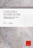 Il cavallo nella relazione che cura. Riabilitazione equestre come co-terapia nel disturbo dell'attaccamento Il cavallo nella relazione che cura. Riabilitazione equestre come co-terapia nel disturbo dell'attaccamento