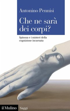 Cover Che ne sarà dei corpi? Spinoza e i misteri della cognizione incarnata