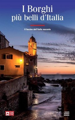 I borghi più belli d'Italia. Il fascino dell'Italia nascosta. Guida 2019 - Bacilieri, Claudio