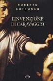 L' invenzione di Caravaggio L' invenzione di Caravaggio