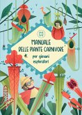 Manuale delle piante carnivore per giovani esploratori Manuale delle piante carnivore per giovani esploratori