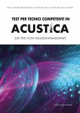 Test per tecnici competenti in acustica. 250 test con soluzioni ragionate Test per tecnici competenti in acustica. 250 test con soluzioni ragionate