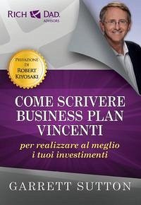 Come scrivere business plan vincenti per realizzare al meglio i tuoi investimenti Come scrivere business plan vincenti per realizzare al meglio i tuoi investimenti
