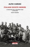 Italiani dovete morire. Il massacro della divisione Acqui a Cefalonia