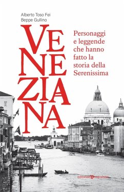 Cover Veneziana. Personaggi e leggende che hanno fatto la storia della Serenissima